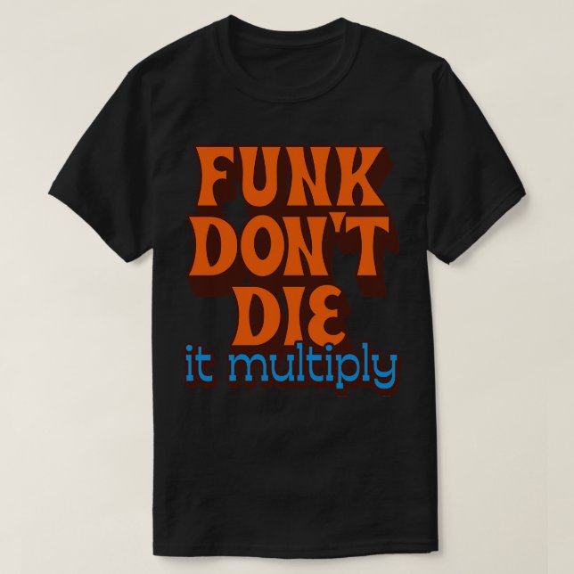 Funk gör inte om det förökar sig t shirt (Design framsida)