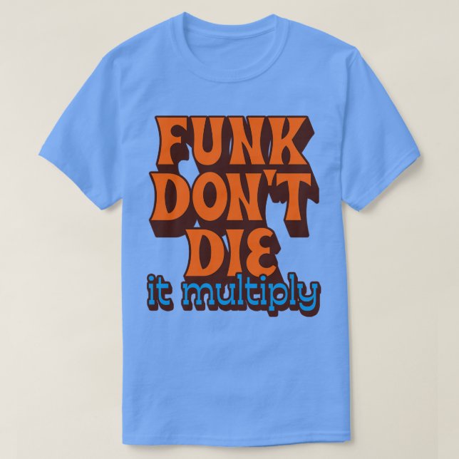 Funk gör inte om det förökar sig t shirt (Design framsida)