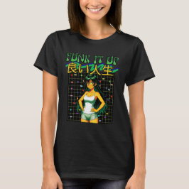 FUNK IT UP- Bra liv T Shirt
