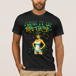 FUNK IT UP- Bra liv T Shirt