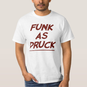 Funk som Druck är mycket berusad T Shirt