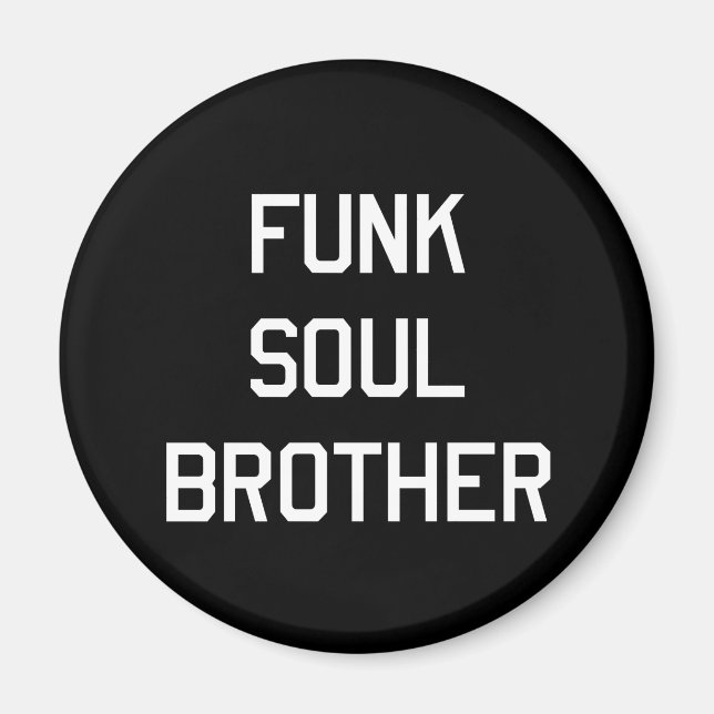 Funk Soul Brother Magnet (Framsidan)