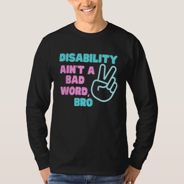Funktionshinder är inte en dålig Ord Bro T Shirt (Framsida)