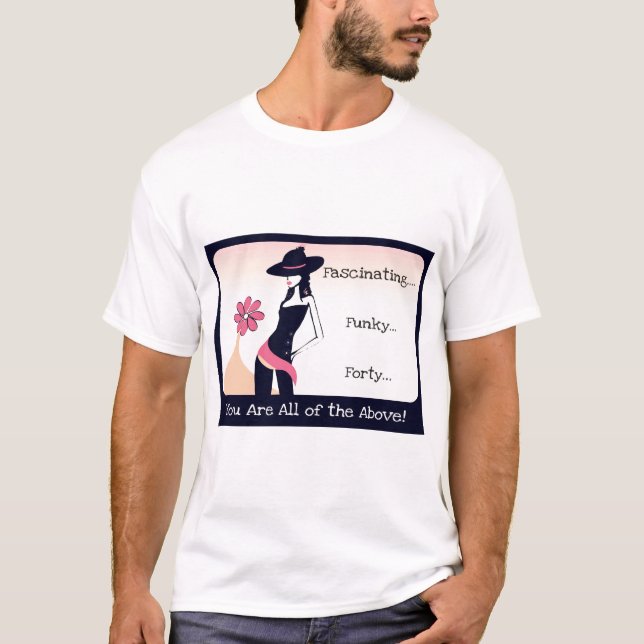 Funky 40 födelsedag utslagsplatsskjorta för person tee shirt (Framsida)