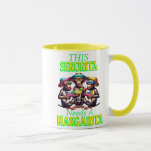 Funky Monkey Senorita Needs A Margarita Mugg