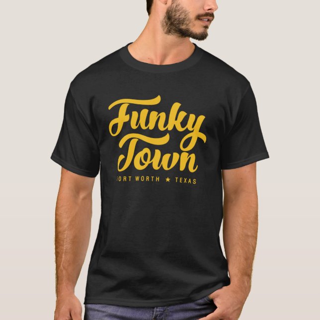 FUNKY TOWN Fort Worth TX Skript  1 T Shirt (Framsida)