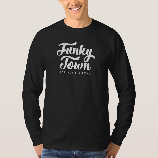 Funky Town Fort Worth Tx Skriptdesign T Shirt (Framsida)