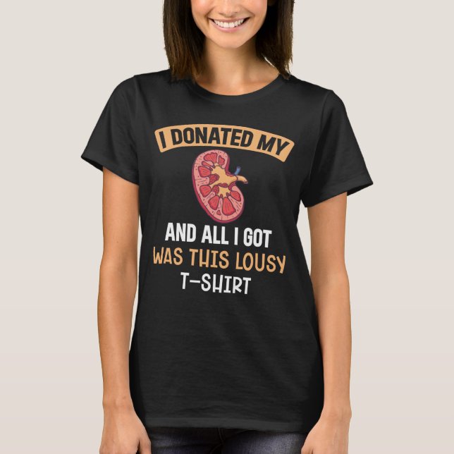 Funn Kidney Transplant Organs Humor T Shirt (Framsida)
