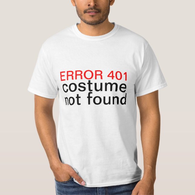 Funnit fel 401 för Halloween dräkt inte T Shirt (Framsida)