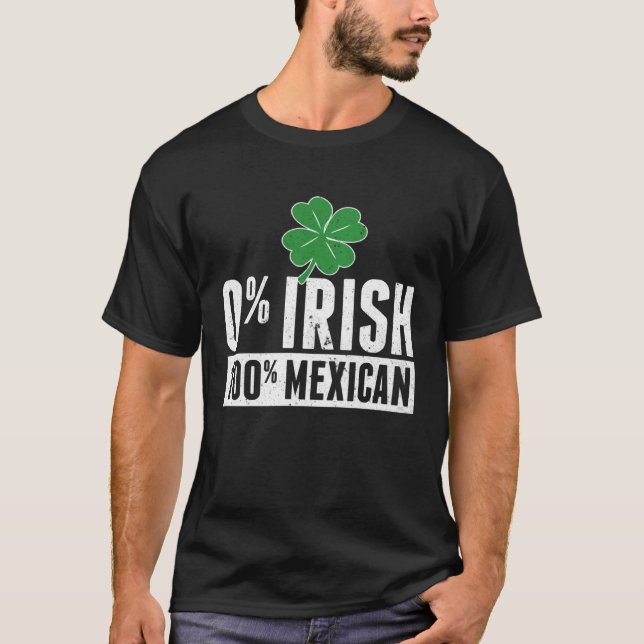 Funny 0 IRISH 100 Mexikanska ST PATRICK'S DAY Luck T Shirt (Framsida)