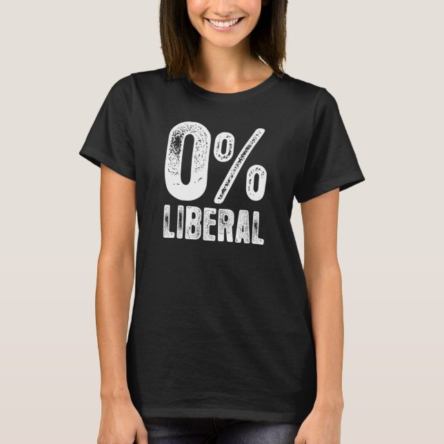 Funny 0 Liberal Political Conservative Republican  T Shirt (Framsida)