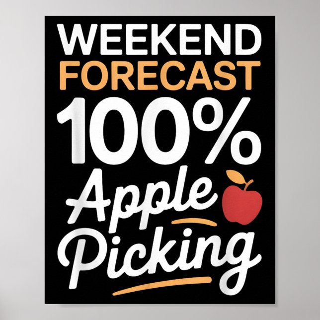 Funny 100 Percent Weekend Apple Picking Weather Fo Poster (Framsidan)