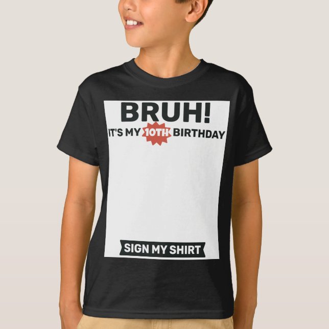 Funny 10th Birthday Sign My Shirt Design T-Shirt (Framsida)