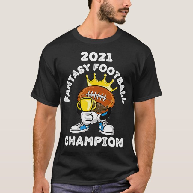 FUNNY 2021 FANTASY FOOTBALL CHAMPION FANTASY LEAGU T SHIRT (Framsida)