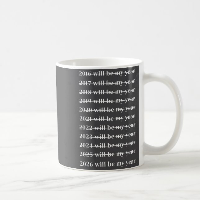 Funny 2026 Will Be My Year Humor Motivational New  Kaffemugg (Höger)
