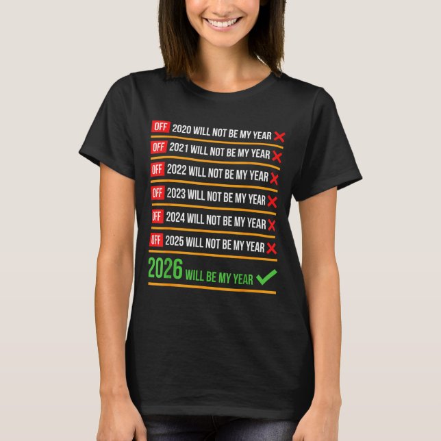 Funny 2026 Will Be My Year Sitive Comeback Humor  T Shirt (Framsida)