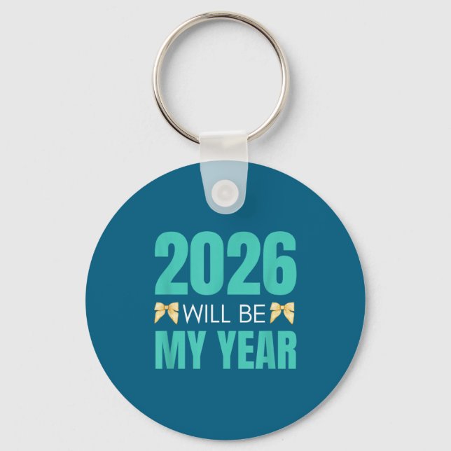 Funny 2026 Will Be My Year Sitive Motivation New B Nyckelring (Framsida)
