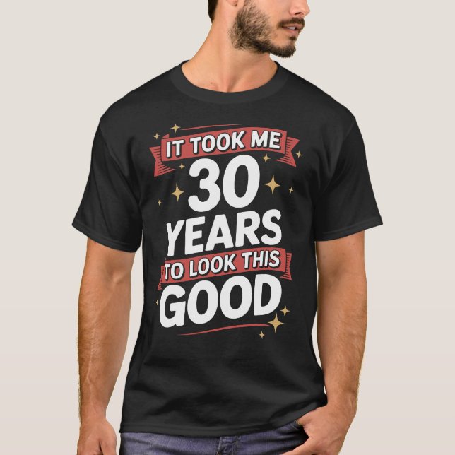 Funny 30års födelsedag Shirt - titta på Bra Gift T Shirt (Framsida)