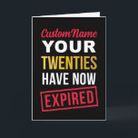 Funny 30th Birthday, Your Twenties Have Expired Kort<br><div class="desc">Mark the big 3-0 with a bold, modern birthday card that says it all. Featuring a playful “Your Twenties Have Now Expired” design and customizable name on the front, this 30th birthday card is perfect for celebrating a milestone with humor and confidence. The inside message can be customized with your...</div>