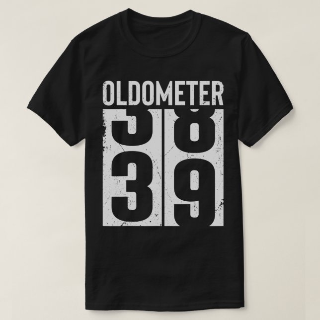Funny 39 Years Old 39th Birthday Odometer Oldomete T Shirt (Design framsida)
