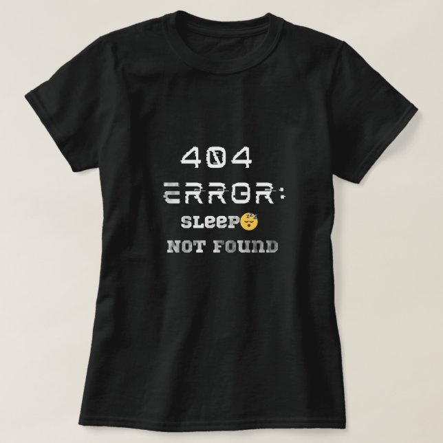 Funny 404 Fel i viloläge Hittade inte T-shirt (Design framsida)