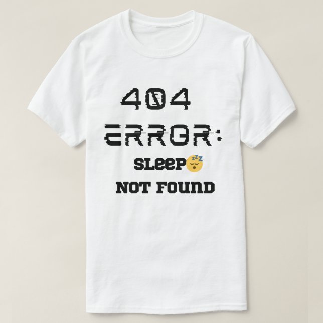 Funny 404 Fel i viloläge Hittade inte T-shirt (Design framsida)