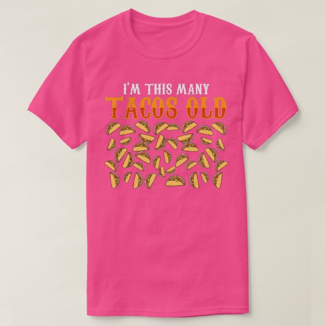 Funny 40-årig Taco Älskare Gag Gift, 40:e födelsed T Shirt (Design framsida)