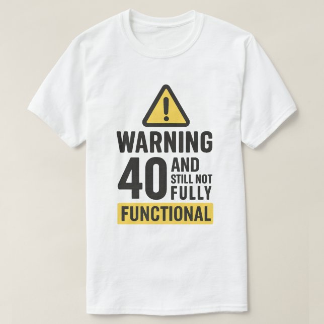 Funny 40:e födelsedagsvarning t shirt (Design framsida)