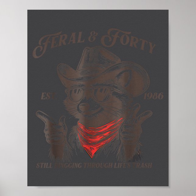 Funny 40th Birthday Est 1986 Feral &amp; Forty Rac Poster (Framsidan)