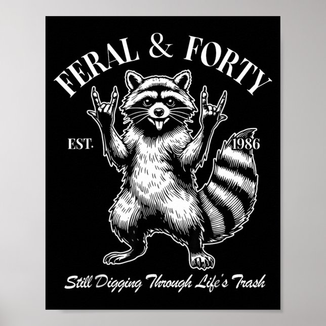 Funny 40th Birthday Est 1986 Feral &amp; Forty Rac Poster (Framsidan)