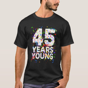 Funny 45 år Unga Lycklig 45:e födelsedagen För man T Shirt