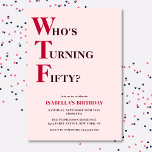 Funny 50:e födelsedagen WTF Humous Rosa Inbjudningar<br><div class="desc">Fira din 50-årsdag i stil och med humor! På en ljus rosa bakgrund står det "Vem gör femtio?" med den feta röda och djupa lilan typografi som finns överst, med WTF större och röd. Under kan du anpassa typografin med dina egna detaljer. Unik, fräck och perfekt för de stora födelsedagsfirandena!...</div>
