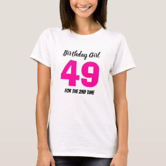 Funny 50:e födelsedagsflicka 49 för andra gången t shirt