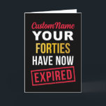 Funny 50th Birthday, Your Forties Have Expired Kort<br><div class="desc">Mark the big 5-0 with a bold, modern birthday card that says it all. Featuring a playful “Your Forties Have Now Expired” design and customizable name on the front, this 50th birthday card is perfect for celebrating a milestone with humor and confidence. The inside message can be customized with your...</div>