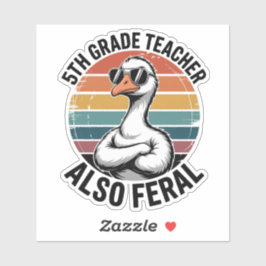 Funny 5th Grade Teacher Goose Also Feral School Klistermärken