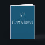 Funny 60:e födelsedagen kort<br><div class="desc">Lustigt och enkelt 60-årskort. 60! - Jag kräver en retur!" Om du vill lägga till en namn klickar du på "personlighetsknappen".</div>