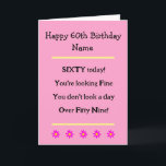 Funny 60:e födelsedagskortet Verse Woman Birthday  Kort<br><div class="desc">Ett roligt 60-årsdagars dikt som ska skickas till vem som helst för att fira att de blir sextio år gamla. En 60-åring med en bra känsla av humor! Söt rosa färg med blommor. Kort finns också i svartvitt.</div>