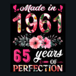 Funny 65 Years Old Made In 1961 Floral 65th Birthd Poster<br><div class="desc">Funny 65 Years Old Made In 1961 Floral 65th Birthday Women</div>