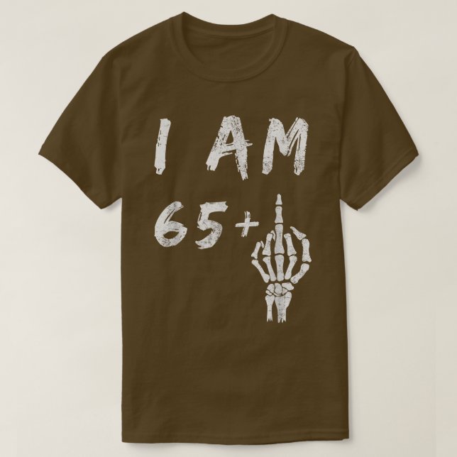 Funny 66:e födelsedagen: Jag är 65 Plus Skeleton M T Shirt (Design framsida)
