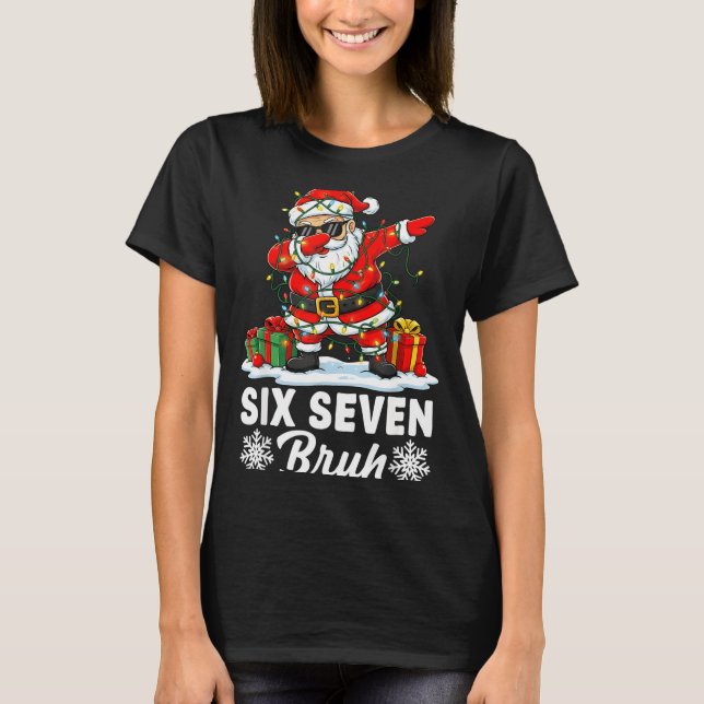 Funny 67 Bruh Christmas 6 7 Six Seven Bruh Meme Xm T Shirt (Framsida)