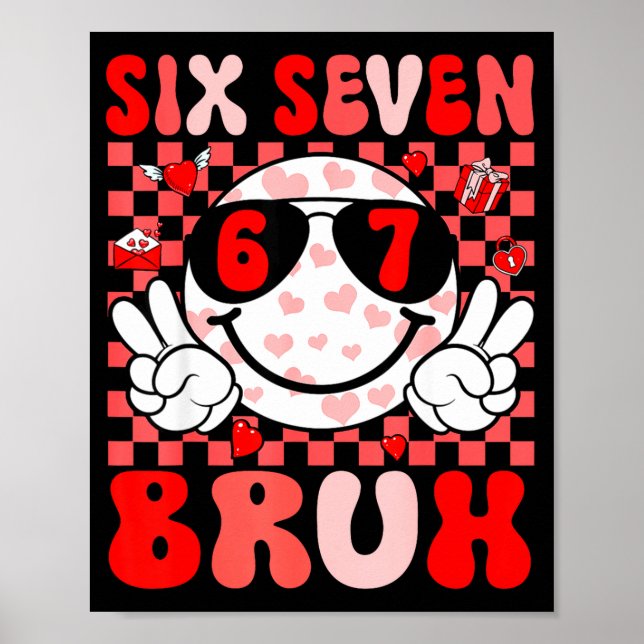 Funny 67 Bruh Valentines Six Seven Meme Hearts 6 7 Poster (Framsidan)
