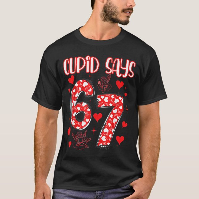 Funny 67 Cud Says 67 Valentine Couple Matching Six T Shirt (Framsida)