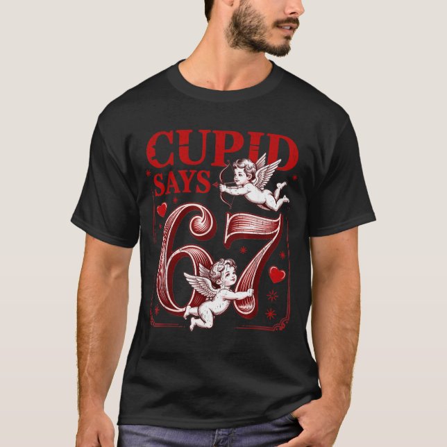 Funny 67 Cud Says 67 Valentine Couple Matching Six T Shirt (Framsida)