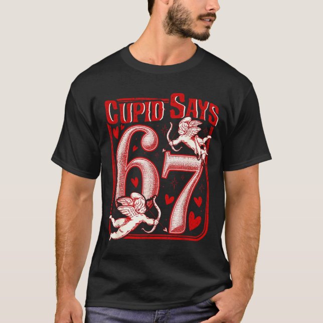 Funny 67 Cud Says 67 Valentine Couple Matching Six T Shirt (Framsida)