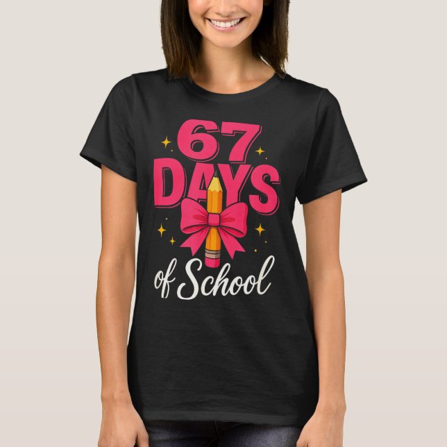 Funny 67 Days Of School Pencil Bow Design  T Shirt (Framsida)