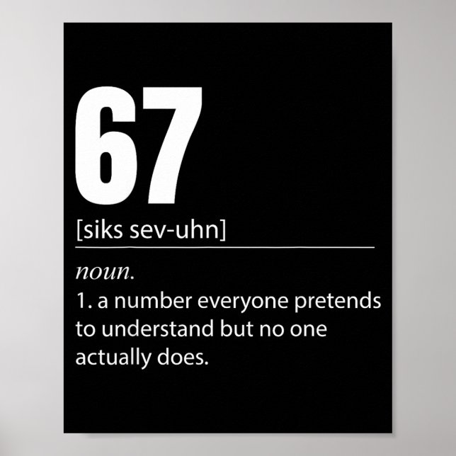 Funny 67 Definition The Meaning Of 67 Meme Six Sev Poster (Framsidan)