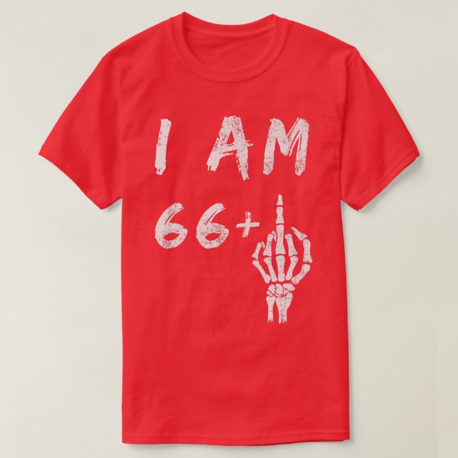 Funny 67:e födelsedagen: Jag är 66 Plus Skeleton M T Shirt (Design framsida)