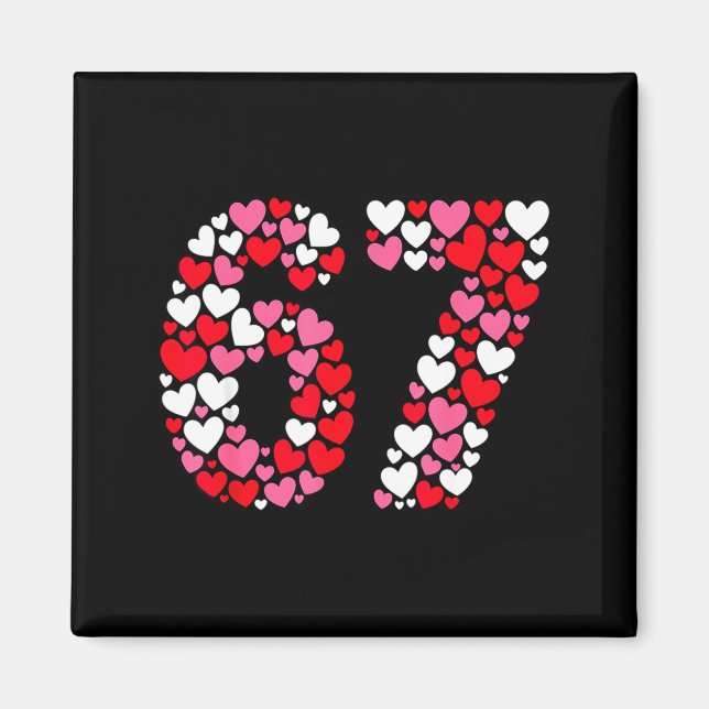 Funny 67 Meme 6 7 Gen Alpha Slang For Valentine’s  Magnet (Framsidan)
