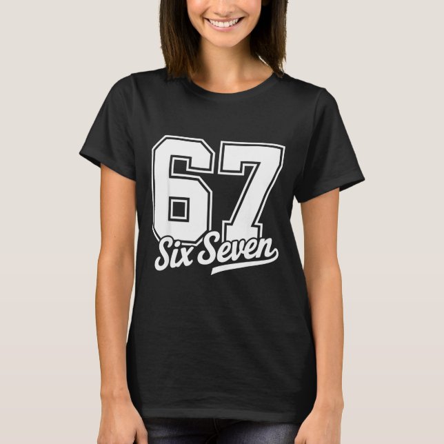 Funny 67 Meme 6 7  T Shirt (Framsida)