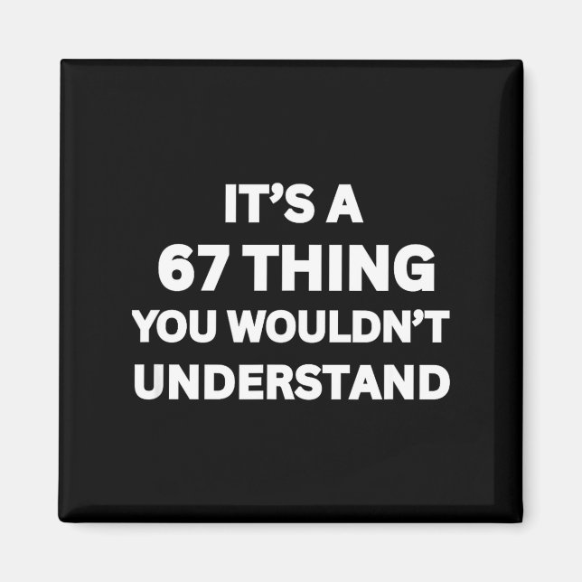Funny 67 Meme Joke, It's A 67 Thing You Wouldn't U Magnet (Framsidan)